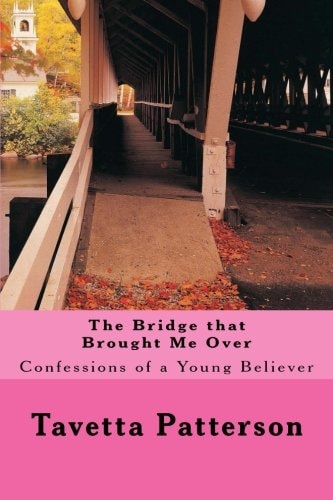 The Bridge That Brought Me Over Confessions of a Young Believer