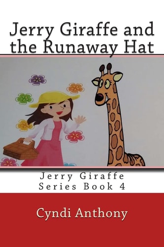 Jerry Giraffe and the Runaway Hat Jerry Giraffe Series Book 4