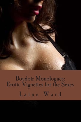 Boudoir Monologues Erotic Vignettes for the Sexes