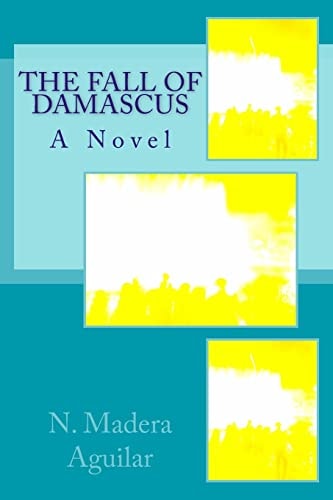 The Fall of Damascus A Novel