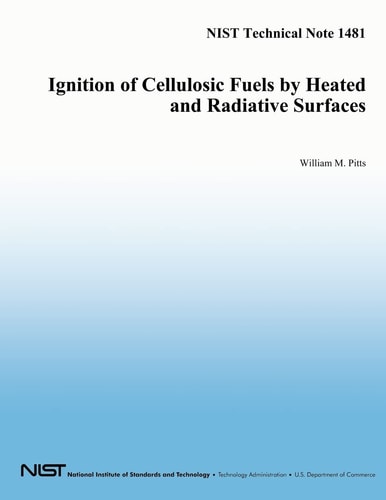 Ignition of Cellulosic Fuels by Heated and Radiative Surfaces NIST Technical Note 1481