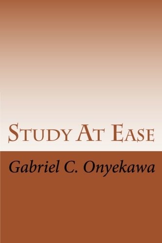 Study at Ease How to Make Straight A's in Any Examination!!!