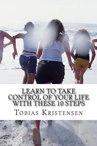 Learn to Take Control of Your Life with These 10 Steps Get Your Life Together You Deserve It