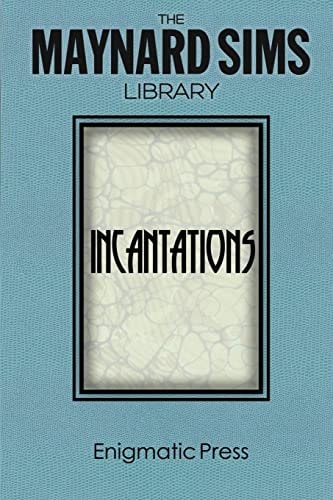 Incantations The Maynard Sims Library. Vol. 3