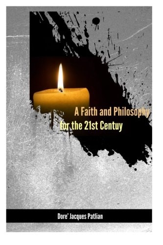 A Faith and Philosophy for the 21st Century