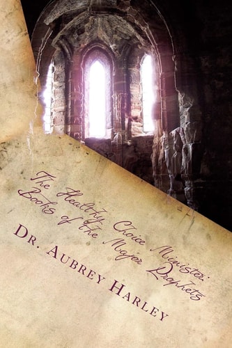 The Healthy Choice Minister Books of the Major Prophets