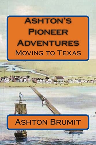 Ashton's Pioneer Adventures Moving to Texas