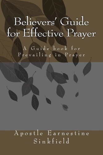 Believers' Guide for Effective Prayer A Guide Book for Prevailing in Prayer