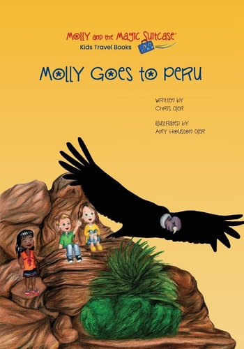 Molly and the Magic Suitcase Molly Goes to Peru