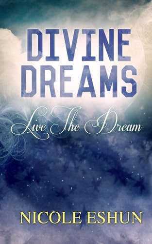 Divine Dreams Live the Dream