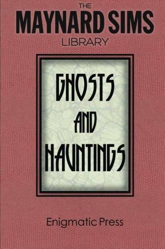 Ghosts and Hauntings The Maynard Sim Library. Vol. 7