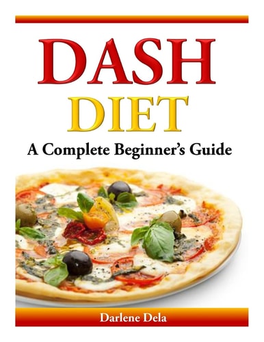 Dash Diet A Complete Beginner's Guide