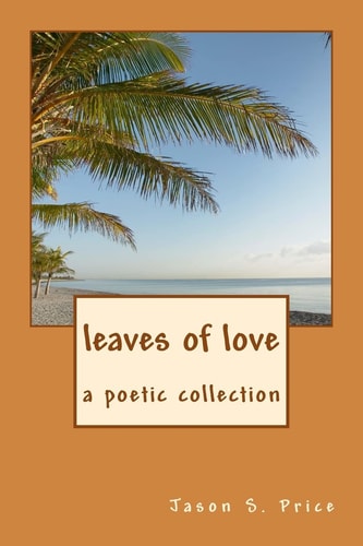 Leaves of Love One Hundred Poems on Love