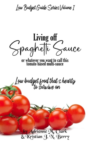Living Off Spaghetti Sauce Low Budget Food That's Hearty to Survive On