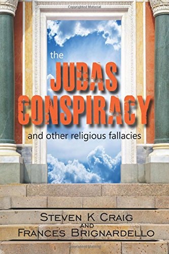 The Judas Conspiracy And Other Religious Fallacies