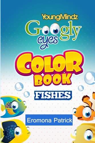 Youngmindz Googly Eyes Color Book Fishes: Colouful and Fun