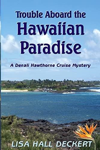 Trouble Aboard the Hawaiian Paradise A Denali Hawthorne Cruise Mystery