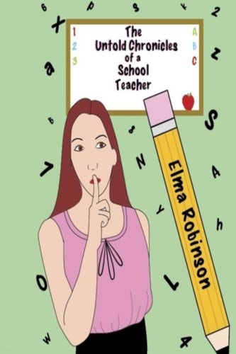 The Untold Chronicles of a School Teacher