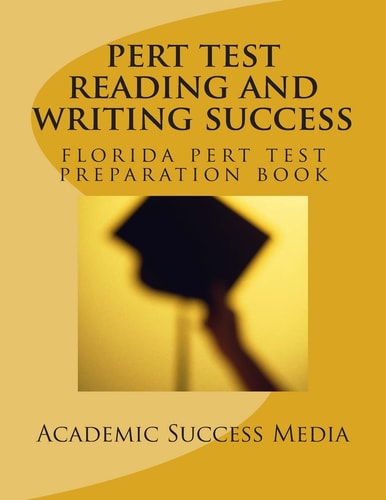 PERT Test Reading and Writing Success Florida PERT Test Preparation Book