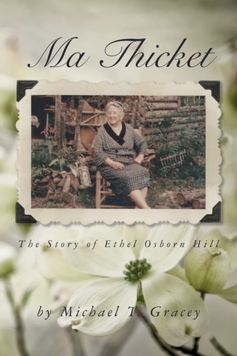 Ma Thicket The Story of Ethel Osborn Hill