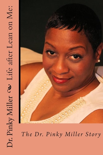 Life After Lean on Me - The Dr. Pinky Miller Story