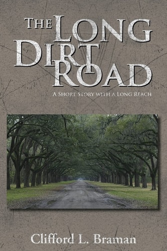 The Long Dirt Road A Short Story with a Long Reach