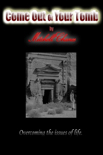 Come Out of YOUR Tomb Overcoming the Issues of Life