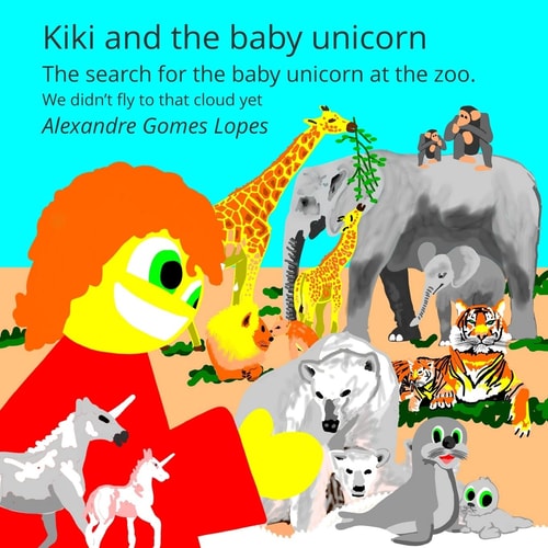 Kiki and the Baby Unicorn The Search for the Baby Unicorn at the Zoo.