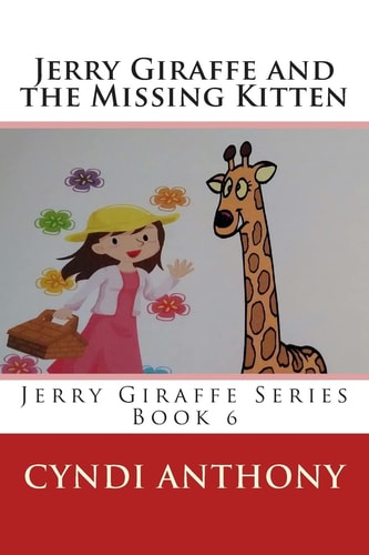 Jerry Giraffe and the Missing Kitten Book 6