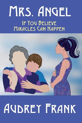 Mrs. Angel If You Believe, Miracles Can Happen