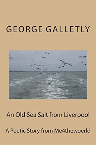 An Old Sea Salt from Liverpool A Poetic Story