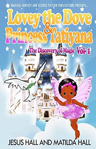 Lovey the Dove and Princess Tatiyana The Discovery of Magic