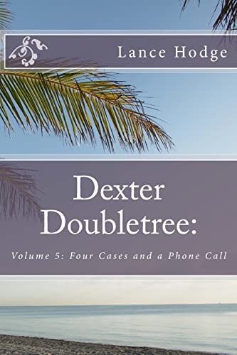 Dexter Doubletree Four Cases and a Phone Call