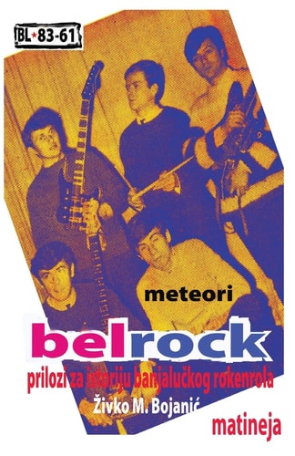 BelRock Prilozi Za Istoriju Banjaluckog Rokenrola