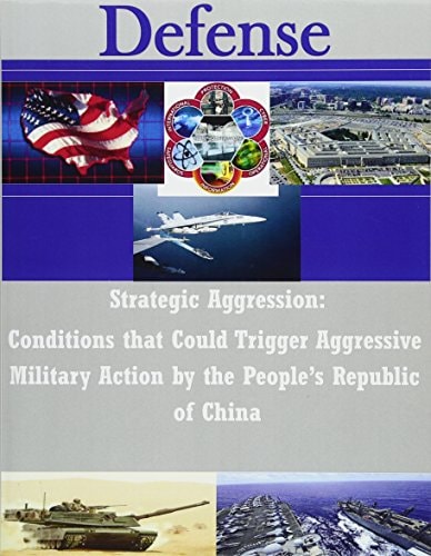 Strategic Aggression - Conditions That Could Trigger Aggressive Military Action by the People's Republic of China
