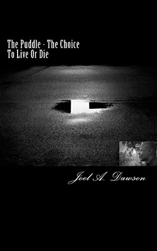 The Puddle The Choice to Live Or Die!