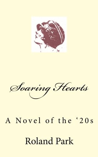 Soaring Hearts A Novel of The '20s