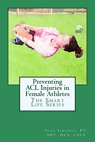 The Smart Life Series Preventing ACL Injuries