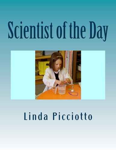 Scientist of the Day A Classroom Or Home Science Program for Students Ages 6-12