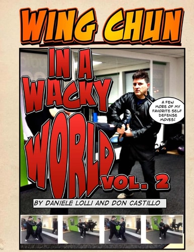 Wing Chun In A Wacky World Vol. 2