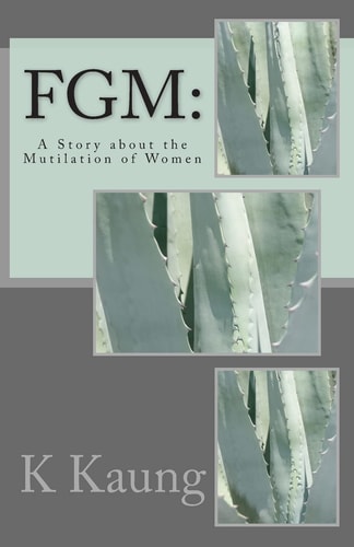 Fgm A Story about the Mutilation of Women