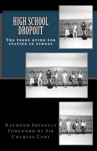 High School Dropout The Teens Guide for Staying in School