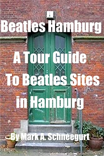 Beatles Hamburg A Tour Guide To Beatles Sites In Hamburg