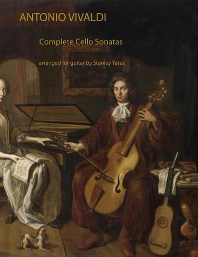 Antonio Vivaldi Complete Cello Sonatas Arranged for Solo Guitar
