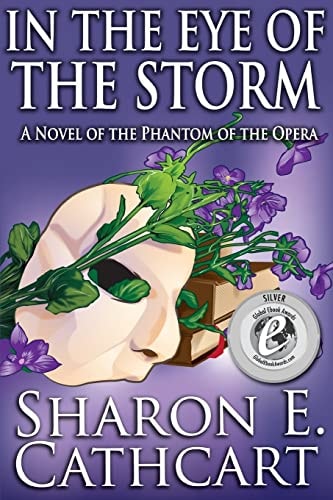In The Eye of The Storm A Novel of the Phantom of the Opera
