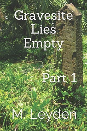 Gravesite Lies Empty Part 1