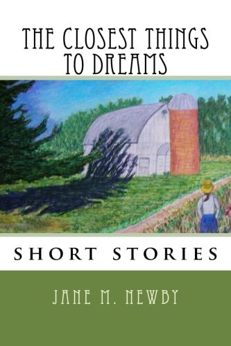 The Closest Things to Dreams Short Story Collection