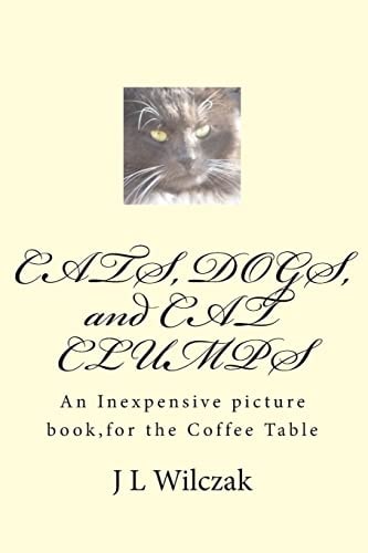 CATS, DOGS, and CAT CLUMPS A Small, Inexpensive Picture Book, for the Coffee Table