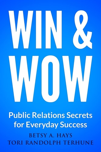 Win & Wow Public Relations Secrets for Everyday Success