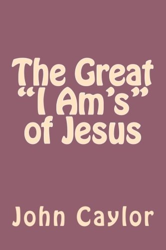 The Great "I Am's" of Jesus